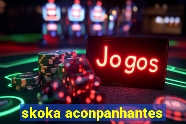 skoka aconpanhantes